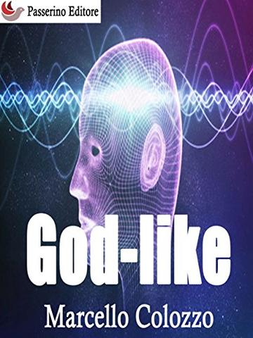 God-like: Volume II della trilogia "Creazioni F e altri racconti"